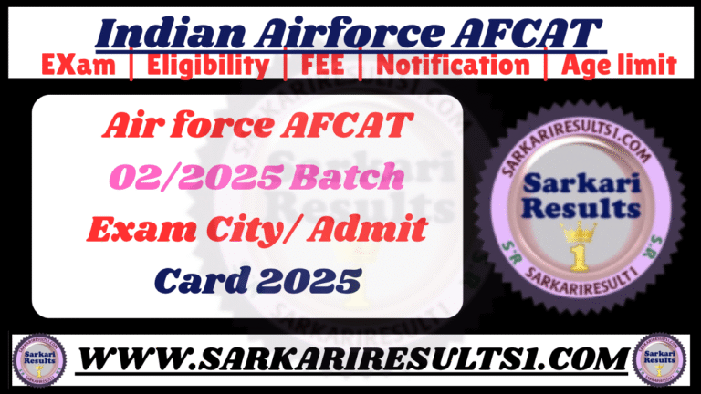 Air force AFCAT 02/2025 Batch Exam City/ Admit Card 2025