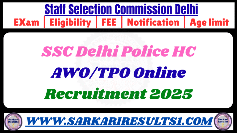 SSC Delhi Police HC AWO/TPO Online Recruitment 2025